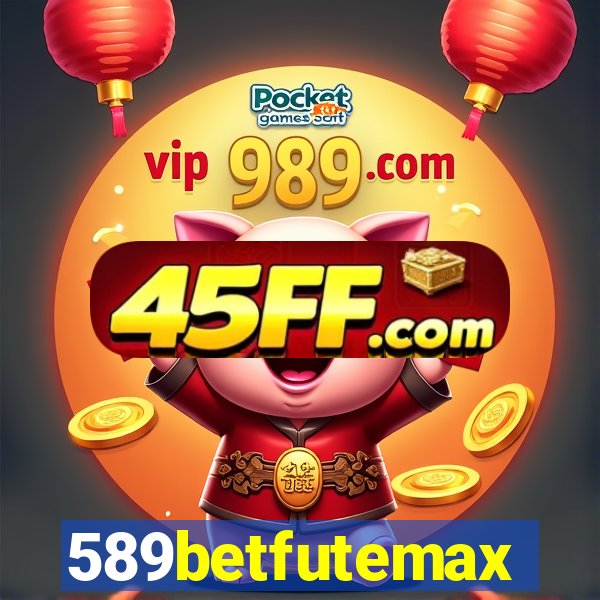 589betfutemax futebol ao vivo